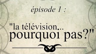 La télévision... Pourquoi pas? [CML]