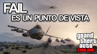 FAIL ES UN PUNTO DE VISTA!!! GTA V Online - [Luzugames]