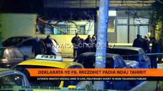 Deklaratat n Fb, rrzohet padia ndaj Tahirit Top Channel Albania News L