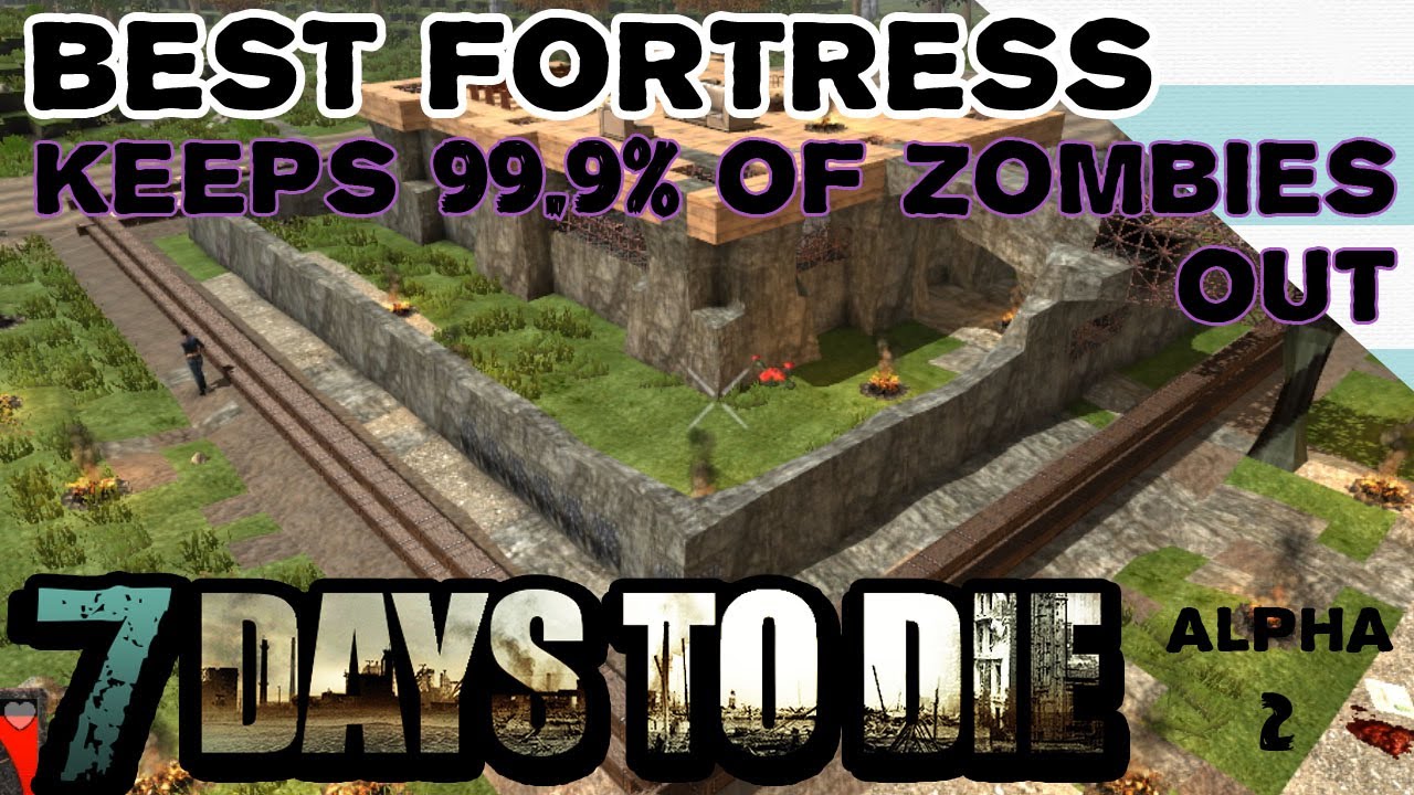 How To Build Best Fort or Base - 7 Days To Die - Alpha 2 - YouTube