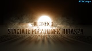 Oto Człowiek! Odcinek 3. Stacja II: Pocałunek Judasza