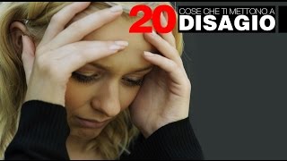 20 COSE CHE TI METTONO A DISAGIO