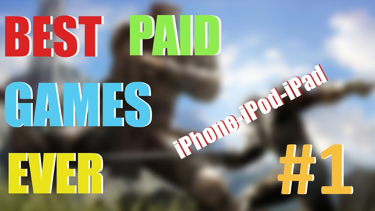Best Paid Games Ever for iOS PART 1 (iPhone, iPod, iPad) YouTube