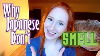 Why Japanese don't smell! 体臭の違い（日本と欧米）