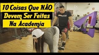 10 Coisas Que Não Devem Ser Feitas Na Academia