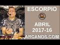 Video Horscopo Semanal ESCORPIO  del 16 al 22 Abril 2017 (Semana 2017-16) (Lectura del Tarot)