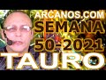 Video Horóscopo Semanal TAURO  del 5 al 11 Diciembre 2021 (Semana 2021-50) (Lectura del Tarot)