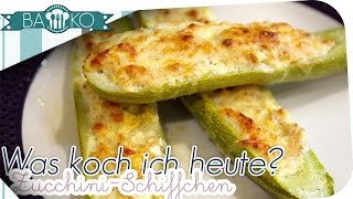 Was koche ich heute? Zucchinischiffchen / BaKO