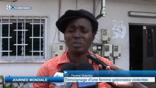 JOURNEE MONDIALE: Témoignage d’une femme gabonaise violentée