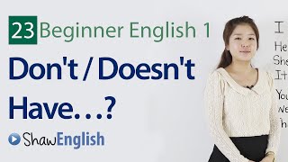 Negatives with have and has, dont have, doesnt have, Beginner 1, Lesson 23