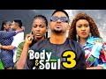 BODY AND SOUL SEASON 3 (New Trending Nigerian Nollywood Movie 2024) Mike Godson, Mary Igwe