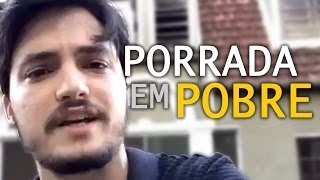 PORRADA EM POBRE E POLÍTICA