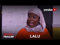 Lalu Yoruba Movie 2024 | Official Trailer  | Showing This Sat 17th Feb On Yorubaplus