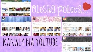 Oleśka poleca: kanały na YouTube