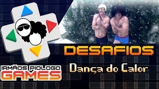 Desafios Irmãos Piologo - Dança do Calor