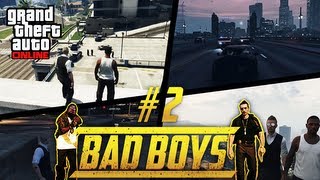 BAD BOYS #2 | GTA V ONLINE