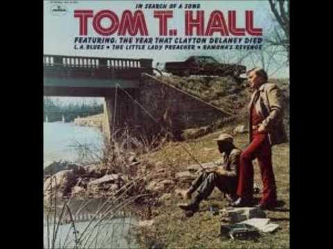 The Year That Clayton Delaney Died~Tom T. Hall.wmv - YouTube