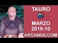 Video Horscopo Semanal TAURO  del 3 al 9 Marzo 2019 (Semana 2019-10) (Lectura del Tarot)
