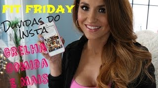 FiT Friday: Grelha, Comida e etc