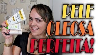 Pele Oleosa Perfeita - Dicas de Produtos Adequados