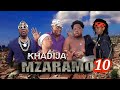 KHADIJA MZARAMO EPSODE 10