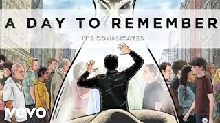 A Day To Remember - It's Complicated
