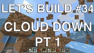 Lets Play Tuesdays - Let's Build in Minecraft - Cloud Down Part 1