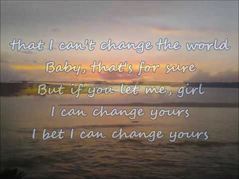 brad paisley i cant change the world meaning brad paisley i cant change the world meaning