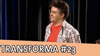 Improvável - Transforma #23