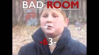 BAD ROOM №63 [ОСОБО ОПАСНЫЙ]