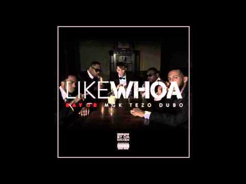 Ray Jr - Like Woah Ft. Machine Gun Kelly, Tezo, and Dub-