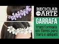 Tiara de flores feitas de PET - Reciclar com Arte