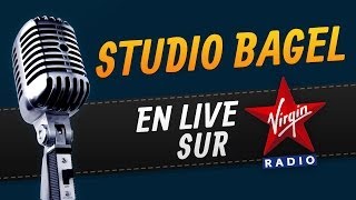 Studio Bagel en Live sur Virgin Radio