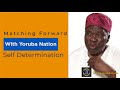 Matching forward with Yoruba Nation Self-Determination with Prof.  Adebanji Akintoye