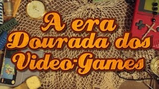 A era dourada dos Video Games