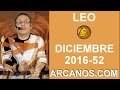 Video Horscopo Semanal LEO  del 18 al 24 Diciembre 2016 (Semana 2016-52) (Lectura del Tarot)