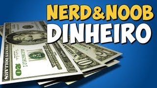 Nerd & Noob - COMO GANHAR DINHEIRO