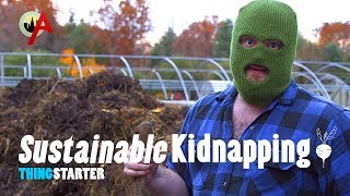 Sustainable Kidnapping (Thingstarter Ep. 4 of 6)