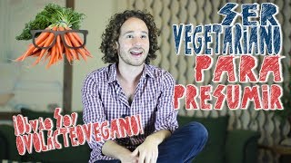 Ser vegetariano para presumir