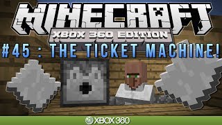 Minecraft Xbox | "THE TICKET MACHINE" | Survival #45