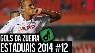 GOLS DA ZUEIRA - ESTADUAIS #12