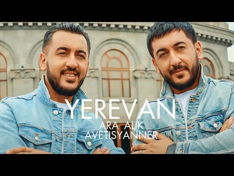 Ara & Alik Avetisyanner - Yerevan