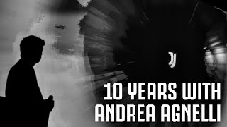 Juventus Celebrates 10 YEARS of Andrea Agnelli's Presidency!