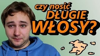 Czy Nosić Długie Włosy? - Okruchy Ogarniętości