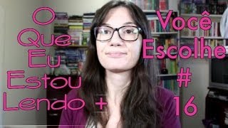 O que eu estou lendo + Você decide #16