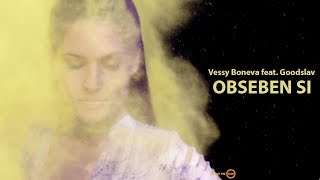Vessy Boneva feat. Goodslav - Обсебен си