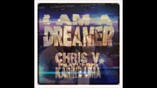 Chris V. "  I AM A DREAMER " Feat karine Lima  Remix Inédit By Sabrinaa Krup's