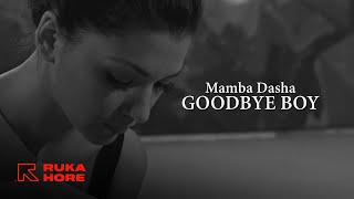 Mamba Dasha - Goodbye boy |OFFICIAL VIDEO|