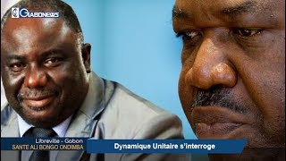 GABON / SANTE ALI BONGO ONDIMBA : Dynamique Unitaire s’interroge