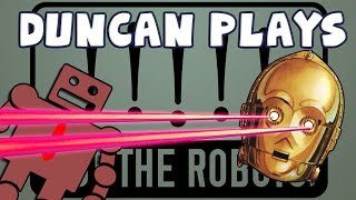 Duncan Plays - Not The Robots